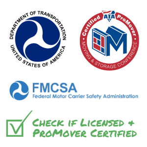 LICENSED & CERTIFIED Confirm USDOT and FMCSA licenses. Look for ProMover certification.